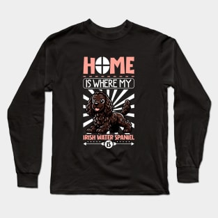 Home is with my Irish Water Spaniel Long Sleeve T-Shirt